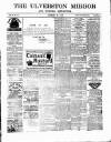 Ulverston Mirror and Furness Reflector Saturday 18 February 1882 Page 1