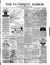 Ulverston Mirror and Furness Reflector Saturday 07 October 1882 Page 1