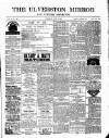 Ulverston Mirror and Furness Reflector Saturday 23 June 1883 Page 1