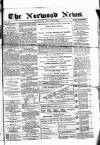Norwood News Saturday 25 July 1868 Page 1