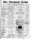 Norwood News Saturday 14 February 1880 Page 1