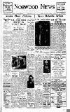 Norwood News Friday 22 April 1949 Page 1