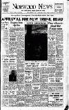 Norwood News Friday 07 February 1958 Page 1