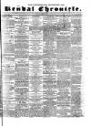 Westmorland Advertiser and Kendal Chronicle Saturday 31 March 1832 Page 1