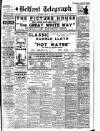Belfast Telegraph Saturday 11 April 1925 Page 1
