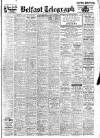 Belfast Telegraph Tuesday 22 January 1946 Page 1