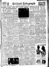 Belfast Telegraph Friday 30 November 1951 Page 1