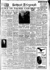 Belfast Telegraph Tuesday 01 April 1952 Page 1