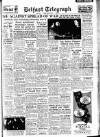 Belfast Telegraph Friday 05 December 1952 Page 1