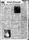Belfast Telegraph Saturday 21 March 1953 Page 1