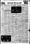Belfast Telegraph Saturday 05 December 1953 Page 1