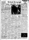 Belfast Telegraph Saturday 01 May 1954 Page 1