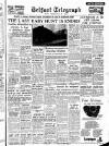 Belfast Telegraph Wednesday 26 January 1955 Page 1