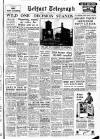Belfast Telegraph Monday 02 May 1955 Page 1