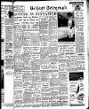 Belfast Telegraph Tuesday 11 December 1956 Page 1