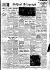Belfast Telegraph Saturday 05 January 1957 Page 1