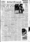 Belfast Telegraph Tuesday 15 January 1957 Page 1