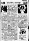 Belfast Telegraph Friday 01 March 1957 Page 1
