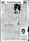 Belfast Telegraph Saturday 09 March 1957 Page 1