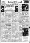 Belfast Telegraph Thursday 26 September 1957 Page 1