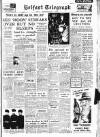 Belfast Telegraph Wednesday 09 October 1957 Page 1