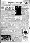 Belfast Telegraph Tuesday 07 January 1958 Page 1