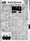 Belfast Telegraph Saturday 01 February 1958 Page 1