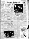 Belfast Telegraph Tuesday 04 March 1958 Page 1
