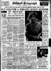 Belfast Telegraph Thursday 08 May 1958 Page 1