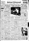 Belfast Telegraph Thursday 06 November 1958 Page 1