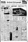 Belfast Telegraph Thursday 28 February 1963 Page 1