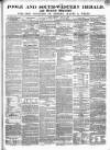 Poole & Dorset Herald Thursday 17 June 1852 Page 1