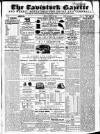 Tavistock Gazette Friday 26 March 1858 Page 1