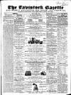 Tavistock Gazette Friday 14 May 1858 Page 1