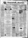 Tavistock Gazette Friday 09 December 1859 Page 1