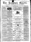 Tavistock Gazette Friday 20 April 1866 Page 1