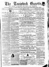 Tavistock Gazette Friday 14 February 1873 Page 1