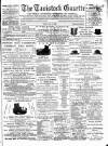 Tavistock Gazette Friday 30 May 1884 Page 1