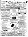 Tavistock Gazette Friday 15 May 1885 Page 1