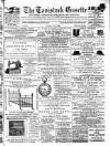 Tavistock Gazette Friday 09 July 1886 Page 1