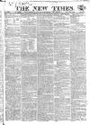 New Times (London) Monday 25 May 1818 Page 1