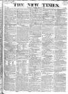 New Times (London) Tuesday 21 May 1822 Page 1