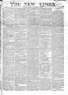 New Times (London) Monday 04 August 1823 Page 1
