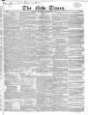 New Times (London) Wednesday 05 December 1827 Page 1