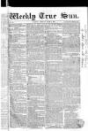Weekly True Sun Sunday 07 July 1833 Page 1
