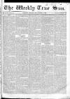 Weekly True Sun Sunday 08 September 1833 Page 1