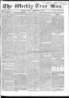 Weekly True Sun Sunday 15 September 1833 Page 1