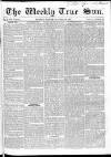 Weekly True Sun Sunday 27 October 1833 Page 1