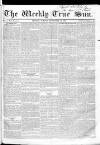 Weekly True Sun Sunday 10 November 1833 Page 1
