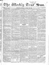 Weekly True Sun Sunday 26 January 1834 Page 1